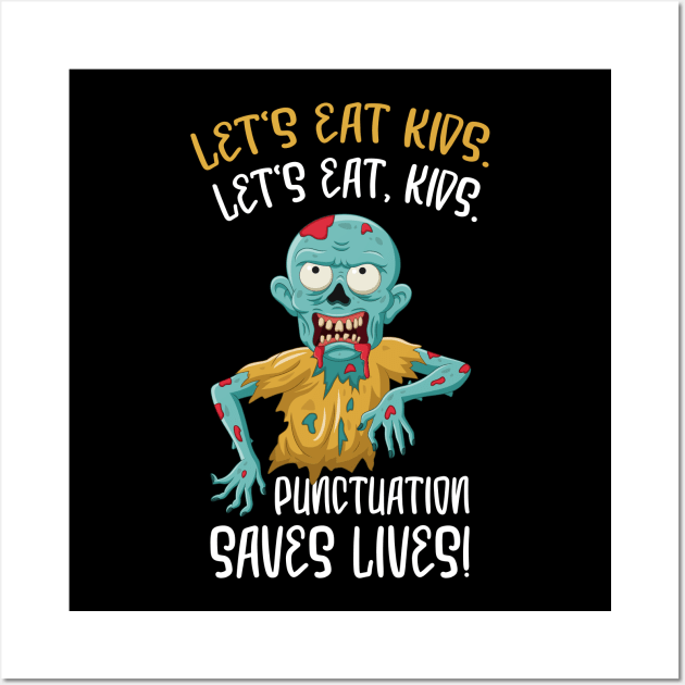 Funny Grammar Lets Eat Kids Humor Punctuation Saves Lives Wall Art by star trek fanart and more